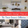 Trendiest Mosaic Design Tiles of 2025 - The Timex Ceramic Collection