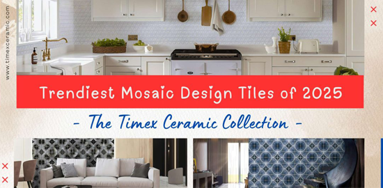 Trendiest Mosaic Design Tiles of 2025 The Timex Ceramic Collection